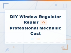Diy Window Regulator Repair vs Professional Mechanic Cost