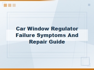 Window Fell Down Diagnosis: Car Window Regulator Symptoms & Repair
